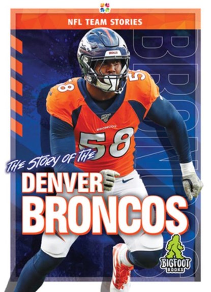 The Story of the Denver Broncos, K.C. Kelley - Gebonden - 9781645192275