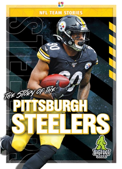 The Story of the Pittsburgh Steeler, Diane Bailey - Gebonden - 9781645192442