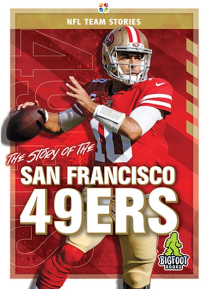 The Story of the San Francisco 49er, Jim Gigliotti - Gebonden - 9781645192459