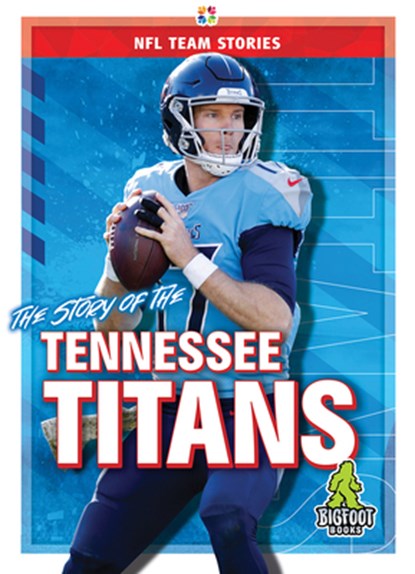 The Story of the Tennessee Titans, Jim Whiting - Gebonden - 9781645192480