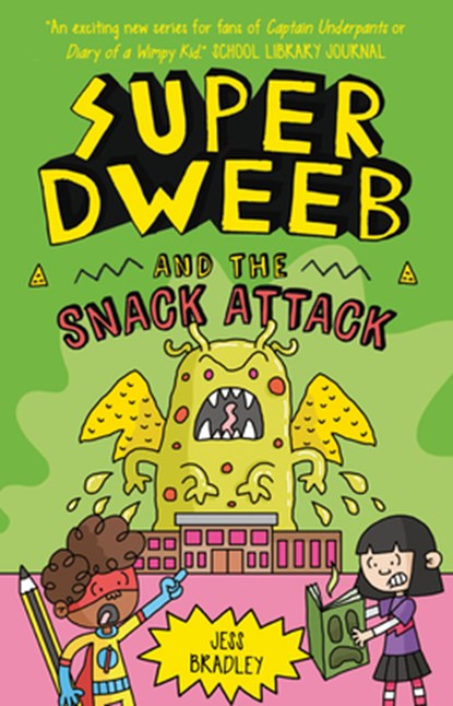 Super Dweeb and the Snack Attack, Jess Bradley - Gebonden - 9781645199083