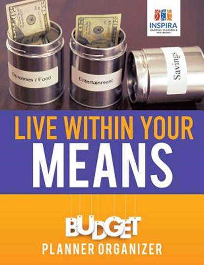 Live Within Your Means Budget Planner Organizer, Planners & Notebooks Inspira Journals - Paperback - 9781645213543