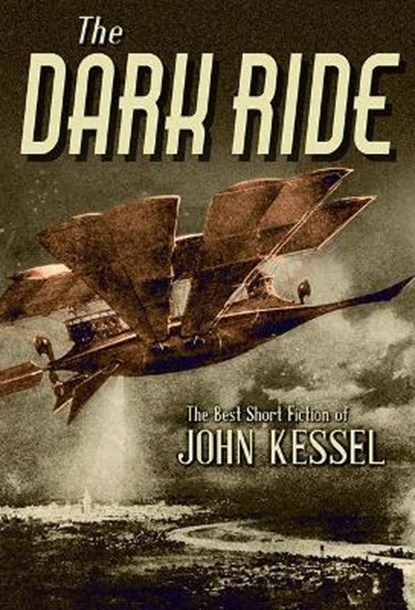 DARK RIDE, John Kessel - Gebonden - 9781645240587