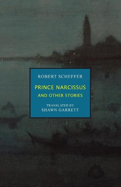 Prince Narcissus and Other Stories, Robert Scheffer - Paperback - 9781645250142