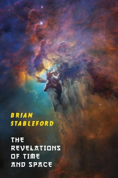 The Revelations of Time and Space, Brian Stableford - Paperback - 9781645250302
