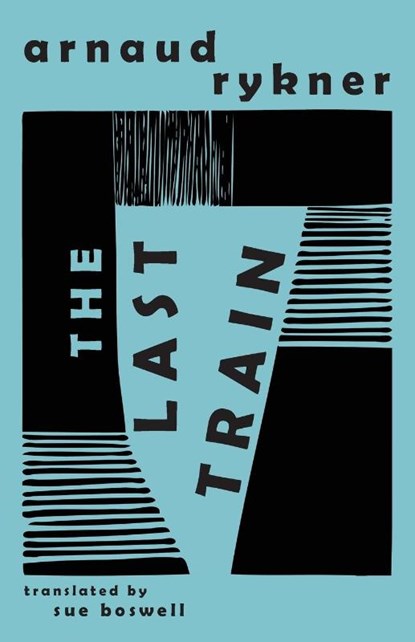 The Last Train, Arnaud Rykner - Paperback - 9781645250371