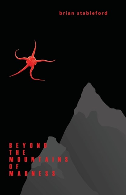 Beyond the Mountains of Madness, Brian Stableford - Paperback - 9781645250920
