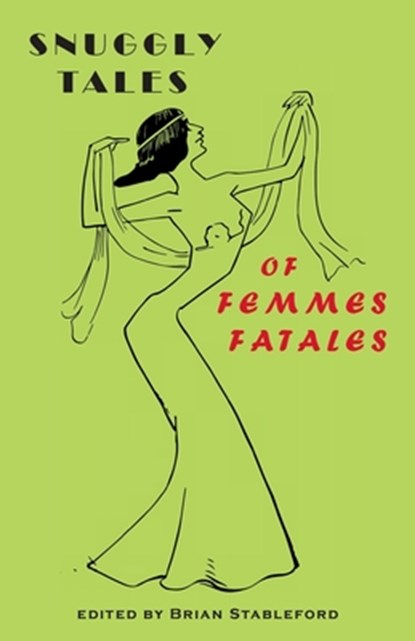 Snuggly Tales of Femmes Fatales, Theophile Gautier ; Maurice Renard - Paperback - 9781645251002