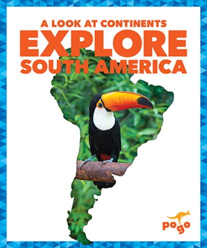Explore South America, Veronica B. Wilkins - Paperback - 9781645273011