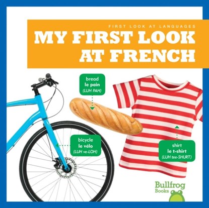 My First Look At French, Jenna Lee Gleisner - Gebonden - 9781645273035