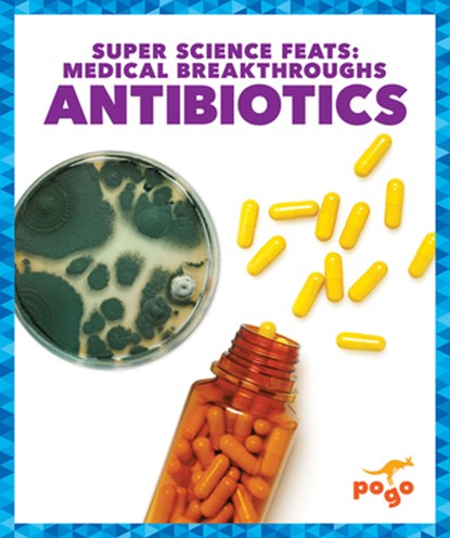 Antibiotics, Alicia Z. Klepeis - Paperback - 9781645277965