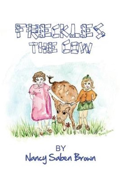 Freckles the Cow, BROWN,  Nancy Saben - Paperback - 9781645303930