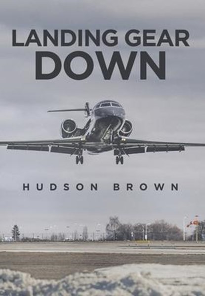 Landing Gear Down, Hudson Brown - Gebonden - 9781645315490