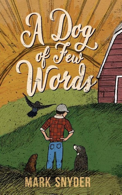A Dog of Few Words, Mark Snyder - Paperback - 9781645380924