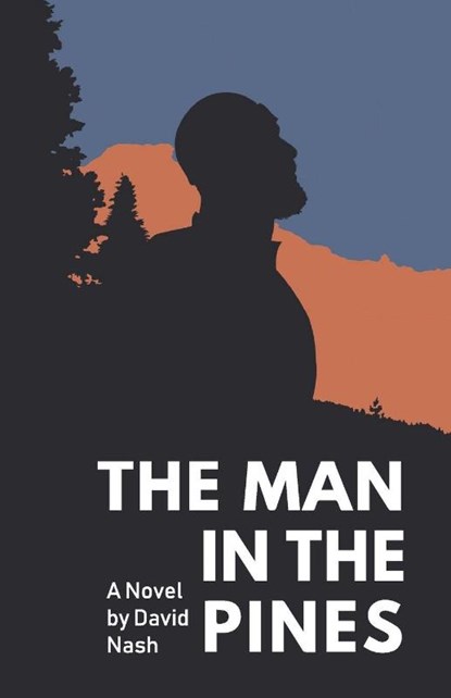 The Man in the Pines, David Nash - Paperback - 9781645381297