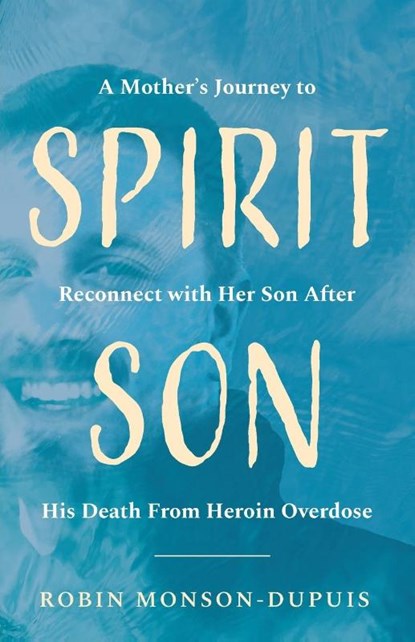 Spirit Son, Robin Monson-Dupuis - Paperback - 9781645381556