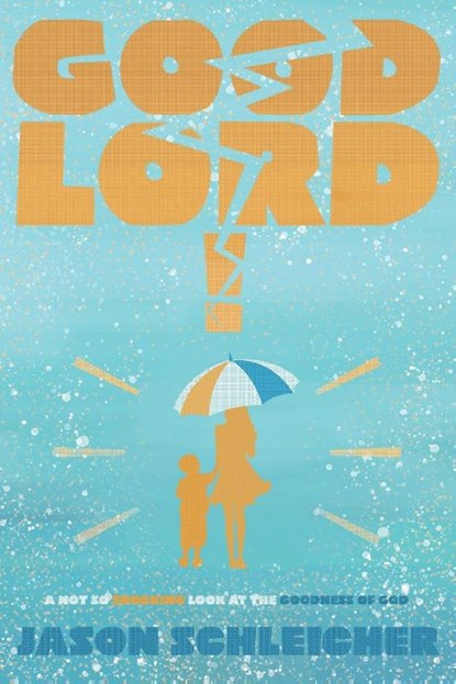 Good Lord!, Jason Schleicher - Paperback - 9781645381754