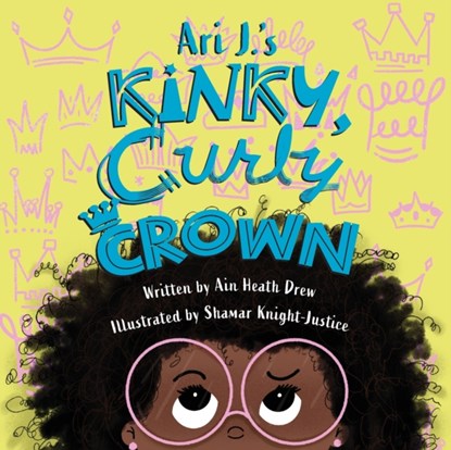 Ari J.'s Kinky, Curly Crown, Ain Heath Drew - Paperback - 9781645382140