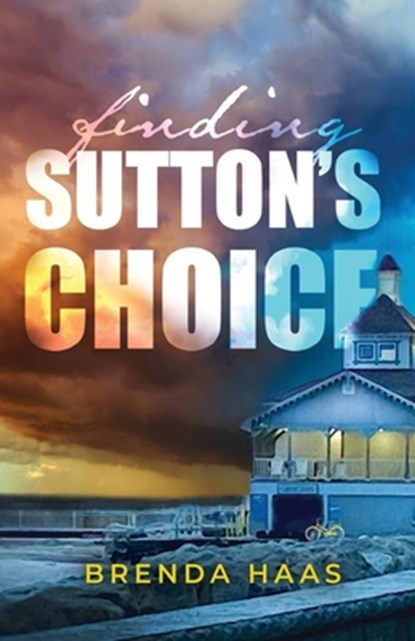 Finding Sutton's Choice, Brenda Haas - Paperback - 9781645382386