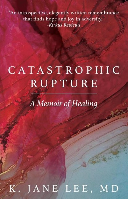 Catastrophic Rupture, K Jane Lee - Paperback - 9781645382461