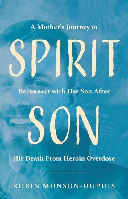 Spirit Son, Robin Monson-Dupuis - Paperback - 9781645382973