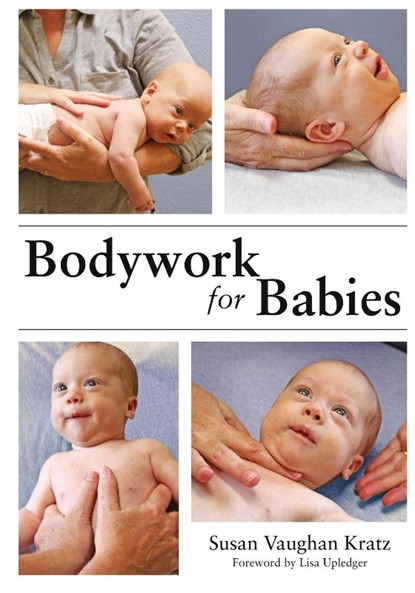 Bodywork for Babies, Susan Vaughan Kratz - Gebonden - 9781645383840