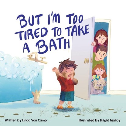 But I'm Too Tired to Take a Bath, Linda van Camp - Paperback - 9781645385059