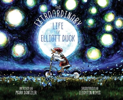 The Extraordinary Life of Elliott Duck, Mark Dantzler - Gebonden - 9781645385769