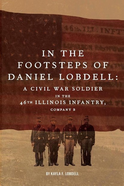 In the Footsteps of Daniel Lobdell, Kayla F. Lobdell - Paperback - 9781645385912