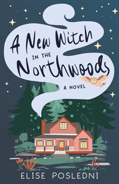 A New Witch in the Northwoods, Elise Posledni - Paperback - 9781645386667