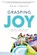 Grasping Joy, Heidi J Becker - Paperback - 9781645386797