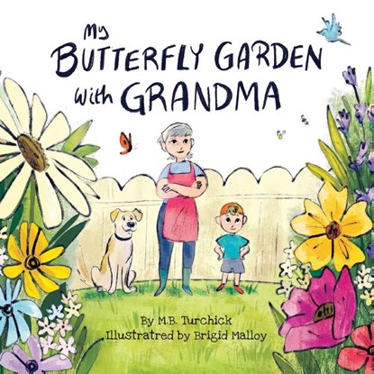 My Butterfly Garden with Grandma, M. B. Turchick - Paperback - 9781645386971