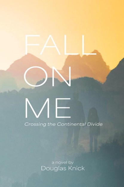 Fall On Me, Douglas Knick - Paperback - 9781645387060