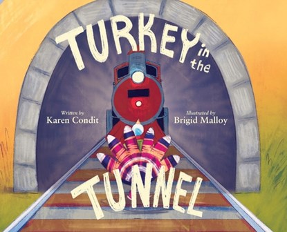 Turkey in the Tunnel, Karen Condit - Gebonden - 9781645387473