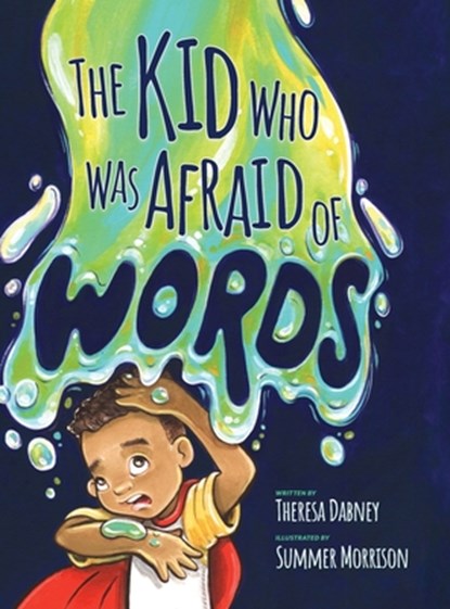 The Kid Who Was Afraid of Words, Theresa Dabney - Gebonden - 9781645387503