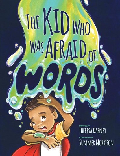 The Kid Who Was Afraid of Words, Theresa Dabney - Paperback - 9781645387633
