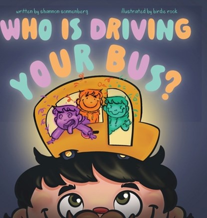 Who Is Driving Your Bus?, Shannon Sonnenberg - Gebonden - 9781645387657