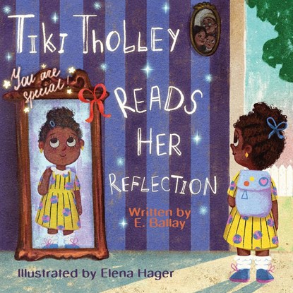 Tiki Tholley Reads Her Reflection, E. Ballay - Paperback - 9781645387763