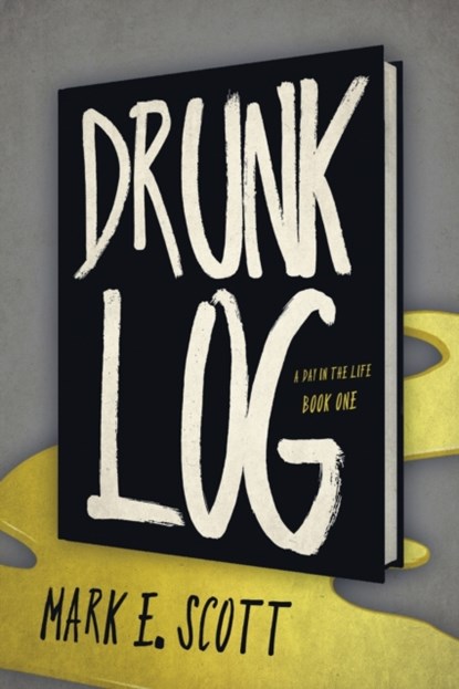 Drunk Log, Mark E Scott - Paperback - 9781645405559