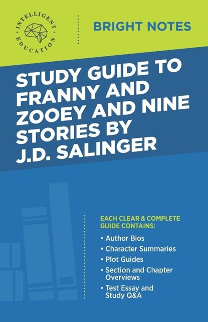 Study Guide to Franny and Zooey and Nine Stories by J.D. Salinger, INTELLIGENT EDUCATIO - Paperback - 9781645422587