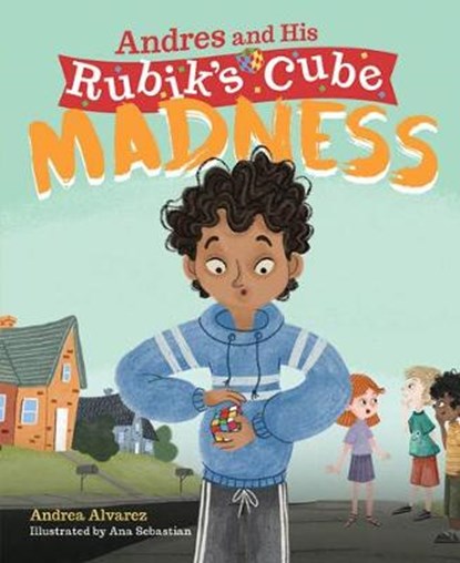 Andres and His Rubik's Cube Madness, ALVAREZ,  Andrea - Gebonden - 9781645430667