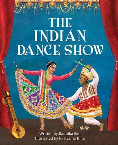 The Indian Dance Show, Radhika Sen - Gebonden - 9781645439356