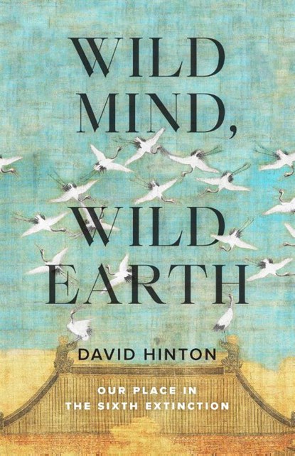 Wild Mind, Wild Earth, David Hinton - Paperback - 9781645471479