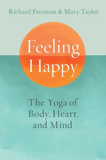 Feeling Happy, Richard Freeman ; Mary Taylor - Paperback - 9781645472339