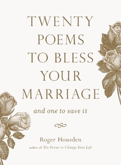 Twenty Poems to Bless Your Marriage, Roger Housden - Paperback - 9781645472377
