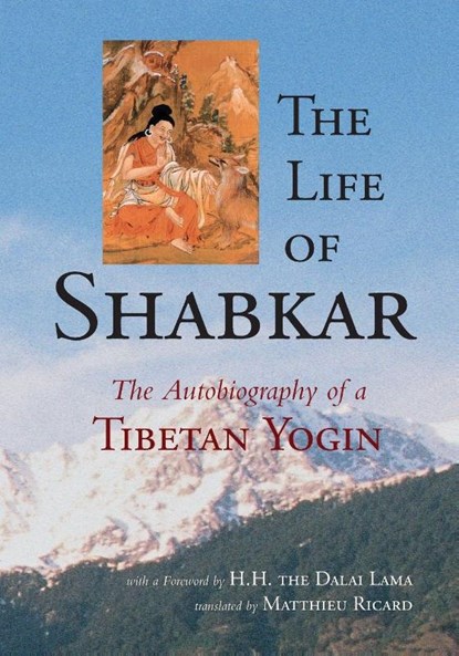 The Life of Shabkar, Shabkar Tsogdruk Rangdrol - Paperback - 9781645472391