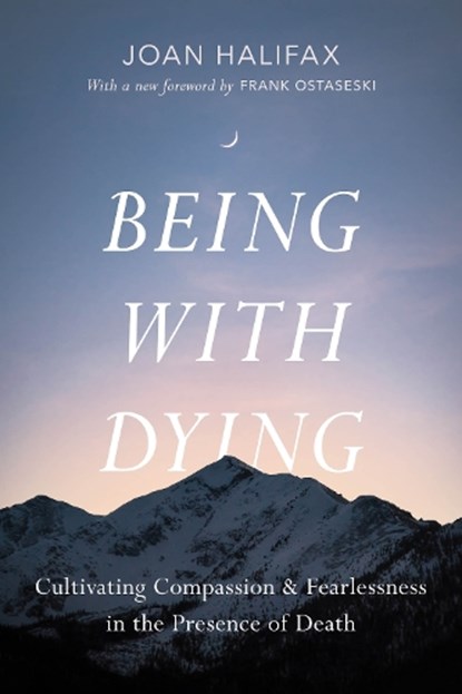 Being with Dying, Joan Halifax ; Ira Byock - Paperback - 9781645472872