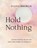 Hold Nothing, Elena Brower - Paperback - 9781645473022