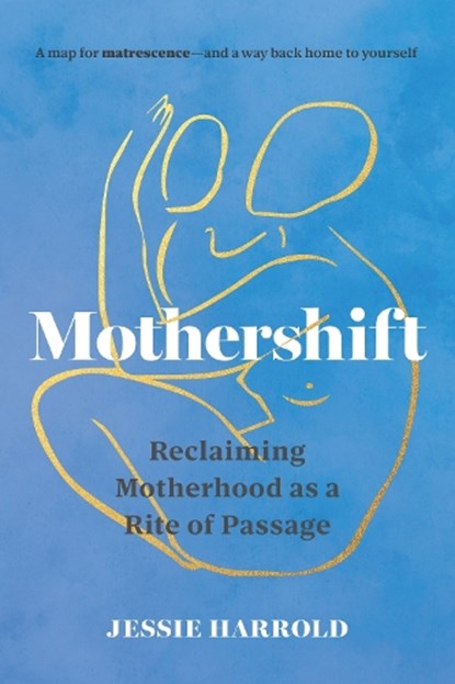 Mothershift, Jessie Harrold - Paperback - 9781645473060