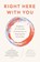Right Here With You, Andrea Miller ; Editors of Lion's Roar - Paperback - 9781645473121